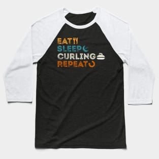 Eat Sleep Curling Repeat Baseball T-Shirt